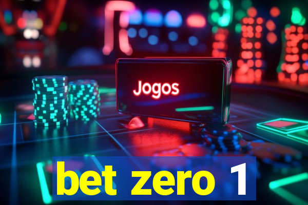 bet zero 1